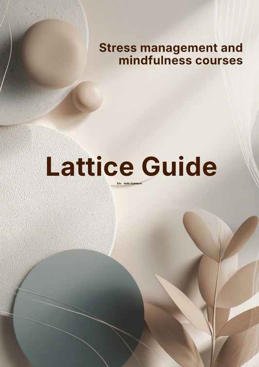 Lattice Guide for stress management and mindfulness courses with abstract shapes and leaves on a light background